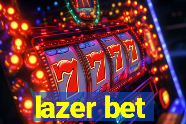 lazer bet
